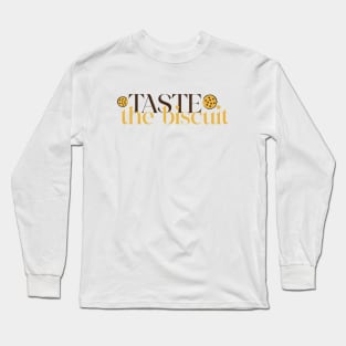 Taste The Biscuit Long Sleeve T-Shirt